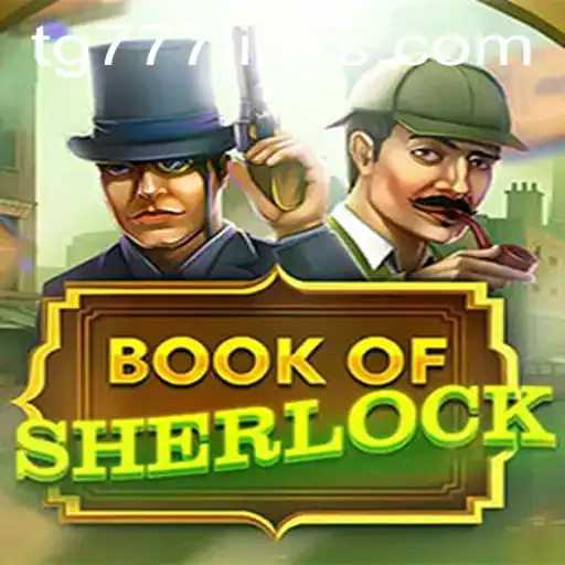 Unveiling the Mysteries of BookOfSherlock: The Alluring TG 777 Game