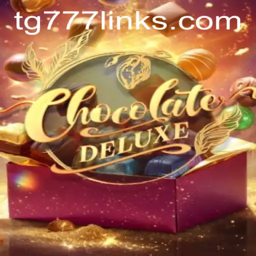 The Delightful World of ChocolateDeluxe: Discover the Exciting Game with TG 777