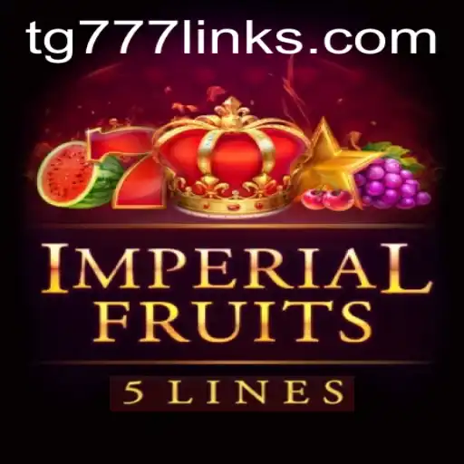 Exploring the Exciting World of ImperialFruits5 and TG 777