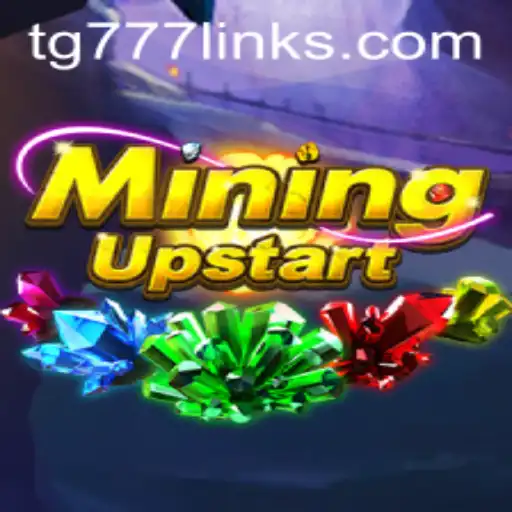 MiningUpstart: A Comprehensive Guide to TG 777
